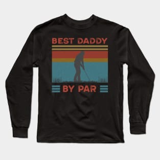 Best Dad By Par Golf Lover Gift For Fathers Day Long Sleeve T-Shirt